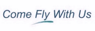 COME FLY WITH US logo