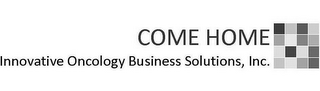 COME HOME INNOVATIVE ONCOLOGY BUSINESS SOLUTIONS, INC. logo
