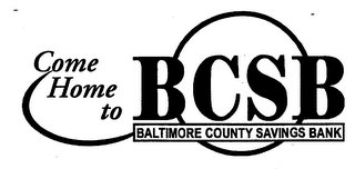 COME HOME TO BCSB BALTIMORE COUNTY SAVINGS BANK logo