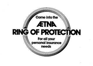 COME INTO THE AETNA RING OF PROTECTION FOR ALL YOUR PERSONAL INSURANCE NEEDS logo