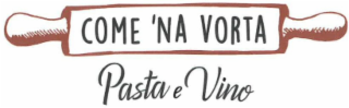 COME 'NA VORTA PASTA E VINO logo