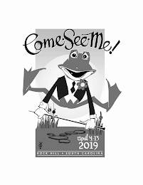 COME · SEE · ME! APRIL 4-13 2019 ROCK HILL SOUTH CAROLINA logo