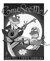 COME · SEE · ME! ROCK HILL · SOUTH CAROLINA VG. logo