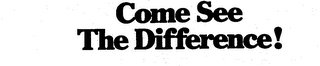 COME SEE THE DIFFERENCE! logo