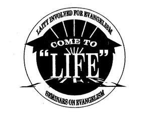 COME TO "LIFE" LAITY INVOLVED FOR EVANGELISM SEMINARS ON EVANGELISM logo