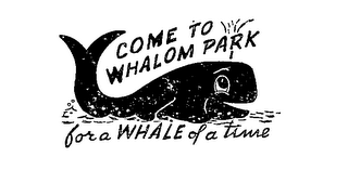 COME TO WHALOM PARK FOR A WHALE OF A TIME logo