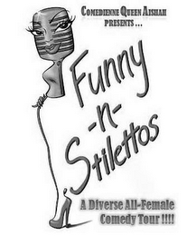 COMEDIENNE  QUEEN AISHAH PRESENTS ... FUNNY-N-STILETTOS A DIVERSE ALL-FEMALE COMEDY TOUR!!!! logo