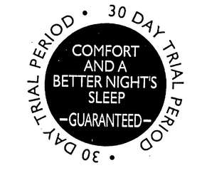COMFORT AND A BETTER NIGHT'S SLEEP -GUARANTEED- 30 DAY TRIAL PERIOD logo