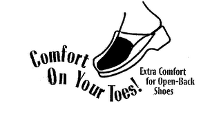 COMFORT ON YOUR TOES! EXTRA COMFORT FOROPEN-BACK SHOES logo