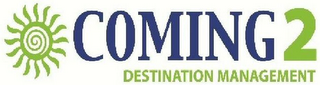 COMING 2 DESTINATION MANAGEMENT logo