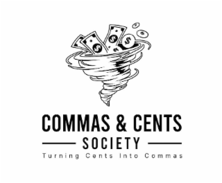 COMMAS & CENTS SOCIETY TURNING CENTS INTO COMMAS $$$$$$ logo