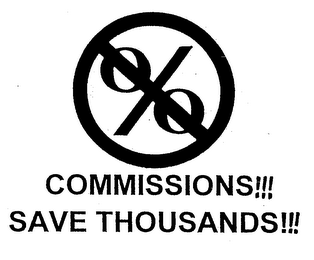 % COMMISSIONS!!! SAVE THOUSANDS!!! logo