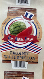 COMMITED TO SOLIDARITY USA BUBBA FRESH SUPREME FLAVOUR ORGANIC WATERMELON USA_BUBBA @USABUBBAFRESH F USA BUBBA FRESH WWW.FRUITBUBBA.COM logo