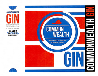 COMMONWEALTH GIN DISTILLED AND BOTTLED BY THE JAMES RIVER DISTILLERY IN RICHMOND, VIRGINIA JAMES RIVER DISTILLERY COMMON WEALTH PROUDLY DISTILLED & BOTTLED IN RICHMOND,  VIRGINIA GIN COMMONWEALTH GIN logo