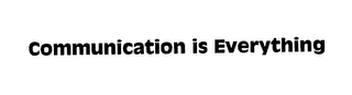 COMMUNICATION IS EVERYTHING logo