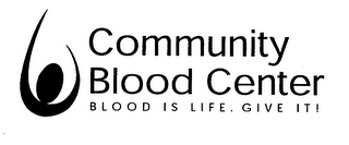 COMMUNITY BLOOD CENTER BLOOD IS LIFE. GIVE IT ! logo