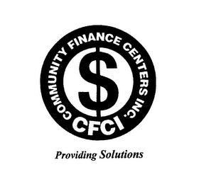COMMUNITY FINANCE CENTERS INC. CFCI PROVIDING SOLUTIONS $ logo