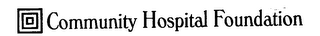 COMMUNITY HOSPITAL FOUNDATION logo