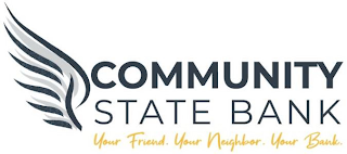 COMMUNITY STATE BANK YOUR FRIEND. YOUR NEIGHBOR. YOUR BANK. logo