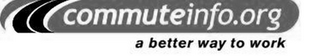 COMMUTEINFO.ORG A BETTER WAY TO WORK logo