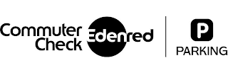 COMMUTER CHECK EDENRED | P PARKING