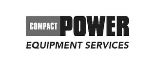 COMPACT POWER EQUIPMENT SERVICES