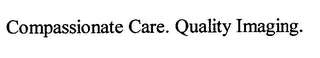 COMPASSIONATE CARE. QUALITY IMAGING. logo