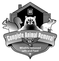 COMPLETE ANIMAL REMOVAL WILDLIFE REMOVED SAFE AND FAST!