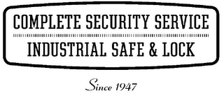 COMPLETE SECURITY SERVICE INDUSTRIAL SAFE & LOCK SINCE 1947 logo