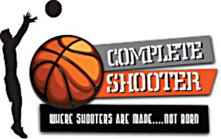 COMPLETE SHOOTER WHERE SHOOTERS ARE MADE . . . . NOT BORN logo