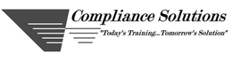 COMPLIANCE SOLUTIONS "TODAY'S TRAINING... TOMORROW'S SOLUTION" logo