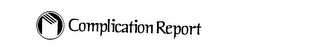 COMPLICATION REPORT logo