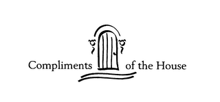 COMPLIMENTS OF THE HOUSE logo