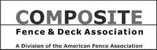 COMPOSITE FENCE & DECK ASSOCIATION A DIVISION OF THE AMERICAN FENCE ASSOCIATION logo