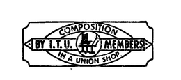 COMPOSITION IN A UNION SHOP BY I.T.U.  MEMBERS logo