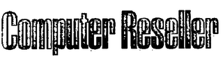 COMPUTER RESELLER MONTHLY THE MAGAZINE FOR SYSTEMS & SOFTWARE RESELLERS logo