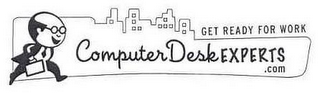 COMPUTERDESKEXPERTS.COM GET READY FOR WORK logo