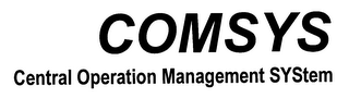 COMSYS CENTRAL OPERATION MANAGEMENT SYSTEM