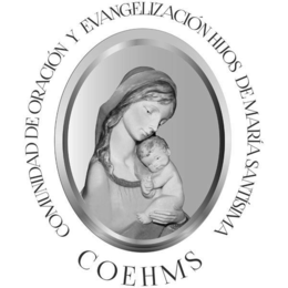 COMUNIDAD DE ORACIÓN Y EVANGELIZACIÓN HIJOS DE MARÍA SANTÍSIMA COEHMS