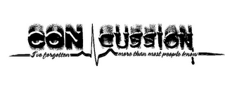 CON CUSSION I'VE FORGOTTEN MORE THAN MOST PEOPLE KNOW logo