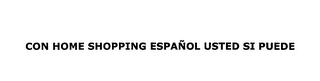 CON HOME SHOPPING ESPANOL USTED SI PUEDE logo