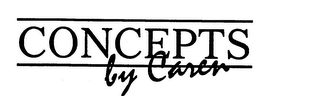 CONCEPTS BY CAREN
