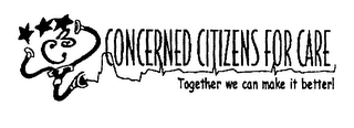 CONCERNED CITIZENS FOR CARE TOGETHER WE CAN MAKE IT BETTER! logo