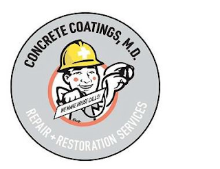 CONCRETE COATINGS, M.D. WE MAKE HOUSE CALLS! RUSTY REPAIR + RESTORATION SERVICES logo