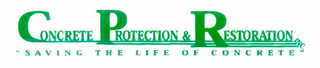 CONCRETE PROTECTION & RESTORATION INC. "SAVING THE LIFE OF CONCRETE" logo