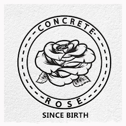 CONCRETE ROSE SINCE BIRTH logo