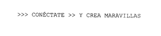 >>> CONECTATE >> Y CREA MARAVILLAS logo
