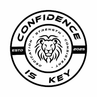 CONFIDENCE IS KEY DEDICATION · STRENGTH · CONSISTENT ESTD 2025 logo