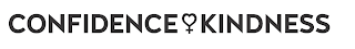 CONFIDENCE + KINDNESS