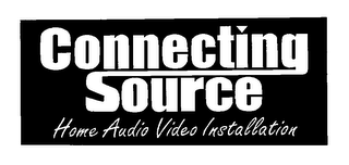 CONNECTING SOURCE HOME AUDIO VIDEO INSTALLATION logo